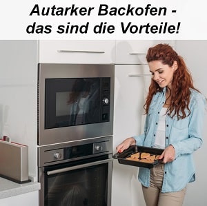 Autarker Backofen autarke Backöfen autark Herd Einbauherd Einbaubackofen Test kaufen Empfehlungen